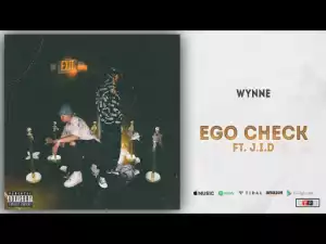 Wynne - Ego Check Ft. J.I.D